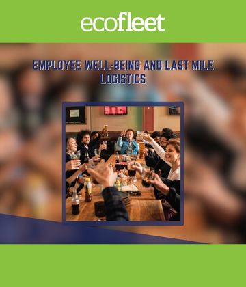 Employee Well-Being and Last Mile Logistics